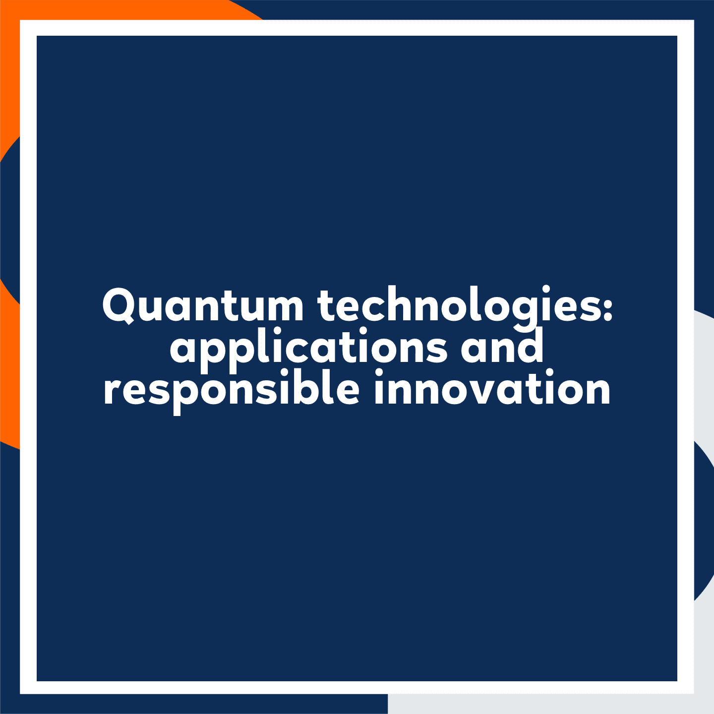 Quantum technologies: applications and responsible innovation alt